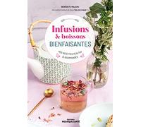 Infusions & boissons bienfaisantes: Mes recettes healthy & gourmandes