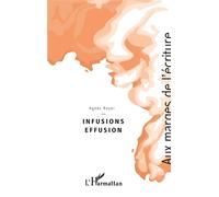 Infusions Effusion - Agnès Royer - L'harmattan - broché - Poésie