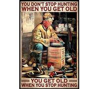 Inga Affiche en métal The Man You Don't Stop Hunting When You Get Old 20,3 x 30,5 cm