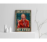 Inga Phoebe Buffay Oh My Eyes My Eyes Friends Plaque en métal 20,3 x 30,5 cm