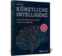 Inga Strümke Künstliche Intelligenz: Wie sie funktioniert und was sie fü (Relié)