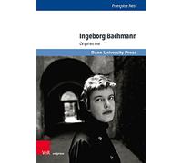 Ingeborg Bachmann: Ce Qui Est Vrai