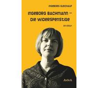 Ingeborg Bachmann - Die Widerspenstige