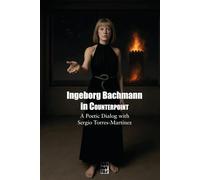 Ingeborg Bachmann in Counterpoint: A Multilingual Poetic Dialog with Sergio Torres-Martínez