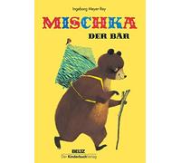 Ingeborg Meyer-Rey Mischka, der Bär: Ein russisches Volksmärchen (Poche)