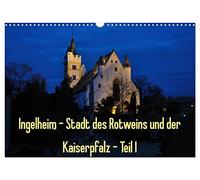 Ingelheim - Stadt des Rotweins und der Kaiserpfalz - Teil I (Wandkalender 2026 DIN A3 quer), CALVENDO Monatskalender: Ingelheim - Kreisstadt und ... Großen, und auch durch die Pharmaindustrie