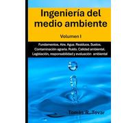 Ingeniería del medio ambiente: Fundamentos. Aire. Agua. Residuos. Suelos. Contaminación agraria. Ruido. Calidad Ambiental. Legislación, responsabilidad y evaluación ambiental.