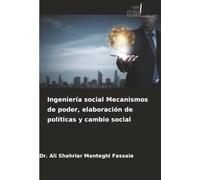 Ingeniería social Mecanismos de poder, elaboración de políticas y cambio social
