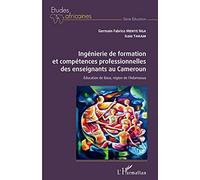 Ingénierie de formation et compétences professionnelles des enseignants au Cameroun.: Éducation de Base, région de l'Adamaoua