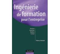 Ingénierie de formation pour l'entreprise : Analyser, concevoir, réaliser, évaluer