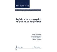 Ingénierie de la conception et cycle de vie des produits - Benoit Eynard - Hermes Science Publications - broché - Scolaire / Universitaire
