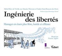 Ingénierie des libertés Manager en étant plus libre, lucide et efficace - Collectif - Vuibert - broché - Guide