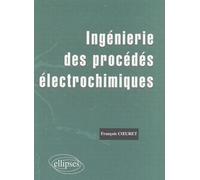 Ingénierie des procédés électrochimiques - François CÅ“uret - Ellipses - broché - Scolaire / Universitaire