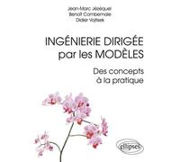 Ingénierie Dirigée par les Modèles : des concepts à la pratique Des concepts à la pratique - Jezequel Jean-Marc - Ellipses - broché - Livre