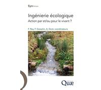 Ingénierie écologique: Action par et/ou pour le vivant ?