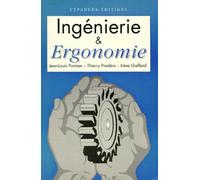Ingénierie et ergonomie. Eléments d'ergonomie à l'usage des projets industriels