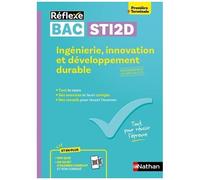 Bac STI2D - Ingénierie, innovation & développement durable - 1re/Tle - Réflexe - Bacs 2026 et 2027