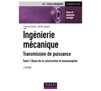 Ingénierie mécanique - Tome 1 - 4e éd. - Bases de la construction et écoconception Bases de la construction et écoconception, 4ème édition - Francis Esnault - Dunod - broché - Scolaire / Universitaire