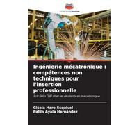 Ingénierie mécatronique : compétences non techniques pour l'insertion professionnelle: Soft Skills (SB) chez les étudiants en mécatronique