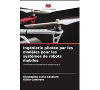 Ingénierie pilotée par les modèles pour les systèmes de robots mobiles