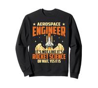 Ingénieur aérospatial - Ingénierie aérospatiale Rocket Science Sweatshirt