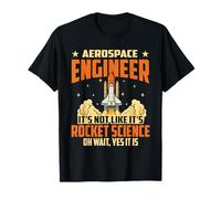 Ingénieur aérospatial - Ingénierie aérospatiale Rocket Science T-Shirt