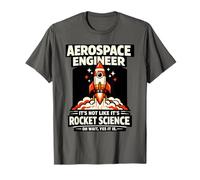 Ingénieur aérospatial Rocket Science Oh Wait Yes It is Design T-Shirt