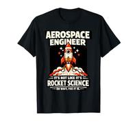 Ingénieur aérospatial Rocket Science Oh Wait Yes It is Design T-Shirt