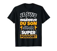 ingénieur du son drôle cadeau quel es ton super pouvoir T-Shirt
