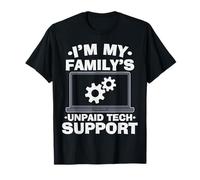Ingénieur informatique amusant « I'm My Family's Unpaid Tech Support » T-Shirt