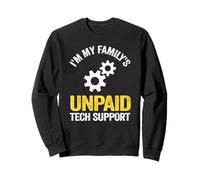 Ingénieur Logiciel IT Guy I'm My Family's Unpaid Tech Support Sweatshirt