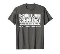 Ingénieur Que tu Parcé Juste ingénieur T-Shirt, Homme, Asphalte, XXL