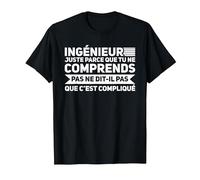 Ingénieur Que tu Parcé Juste ingénieur T-Shirt, Homme, Noir, 4XL