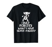 Ingénieur Robotique Je construis des robots T-Shirt