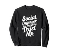 Ingénieur Social auquel Vous Pouvez Totalement me Faire Confiance Sweatshirt
