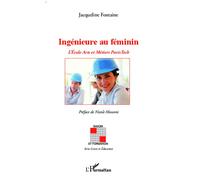Jacqueline Fontaine – Ingénieure au féminin – L'École Arts et Métiers Paris Tech – Broché