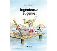 Ingenieuse eugenie - Anne Wilsdorf - Joie De Lire - broché - Album jeunesse dès 3 ans