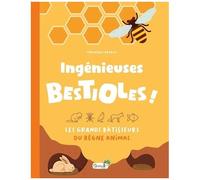 Ingénieuses Bestioles ! - Les Grands Bâtisseurs Du Règne Animal