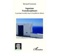 Ingenium Transdisciplinaire La pratique du débat dans le bouddhisme tibétain - Bernard Carmona - L'harmattan - broché - Etude