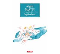 Ingerii de bronz - Angela Martin