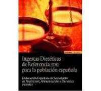 Ingestas Dietéticas De Referencia (Idr) Para La Población Española - Federación Española de Sociedades de Nutrición, Alimentación y Dietética (FESNAD) Federación Española De Sociedades De Nutrición, A