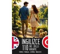 İngilizce Türkçe konuşanlar için: İngilizce-Türkçe 110 hikâye paralel çeviri ile: Bilingual Book with English-Turkish Translation for Learning English A2-B1