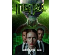 INGITAL: A Sci Fi Tale of Simulated Realities and Hidden Truths Human Androids Aliens