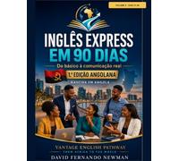 Ingles Express 90 Dias. VEP Vantage English Pathway: The complete Manuel 90 Days to help Portuguese-speaking learners