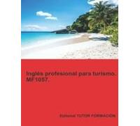 Inglés Profesional Para Turismo. Mf1057.