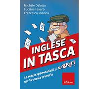 Inglese in tasca. Le regole grammatica di Mr Brit! per la scuola primaria. Con risorse online