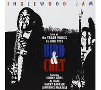 Inglewood Jam: Bird & Chet by Parker/Baker/Criss (2015-03-19)