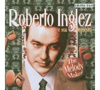 Inglez,Roberto - The Melody Maker [Import]