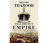 Inglorious Empire: What the British Did to India - [Version Originale] Inconnu (Auteur)
