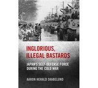 Inglorious Illegal Bastards by Aaron Skabelund Aaron Skabelund (Auteur)